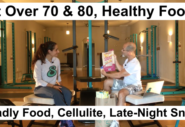 Fit Beyond 70 | Mobility Miracles | Food That Kills Us | Cellulite thighs | Late Night Snacking