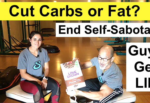 Cut Carbs or Cut Fat to Lose Weight, Block Self-Sabotage, Guys Get LIIT