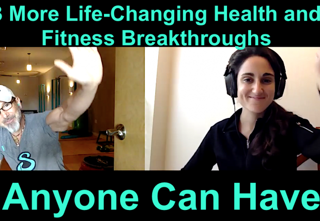 3 More Life-Changing Health and Fitness Breakthroughs Anyone Can Have