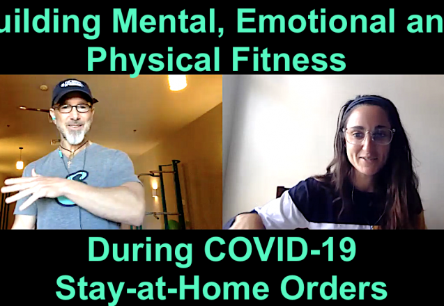 Mental, Emotional, Physical Fitness During COVID-19 Stay-at-Home Orders Podcast ep 31